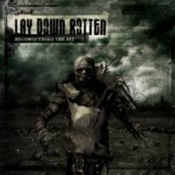 Lay Down Rotten : Reconquering the Pit